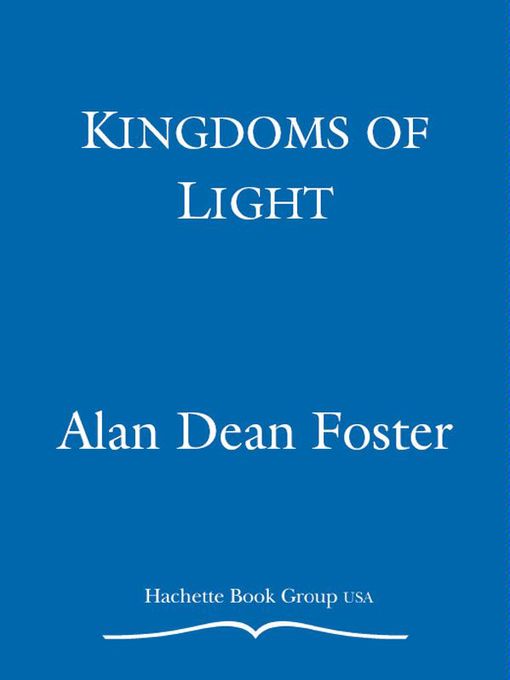 Title details for Kingdoms of Light by Alan Dean Foster - Available